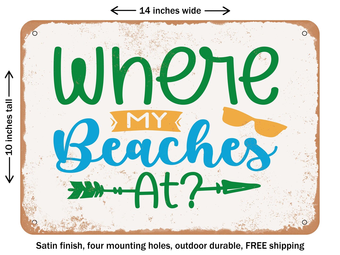 DECORATIVE METAL SIGN - Where My Beaches At - 2 - Vintage Rusty Look