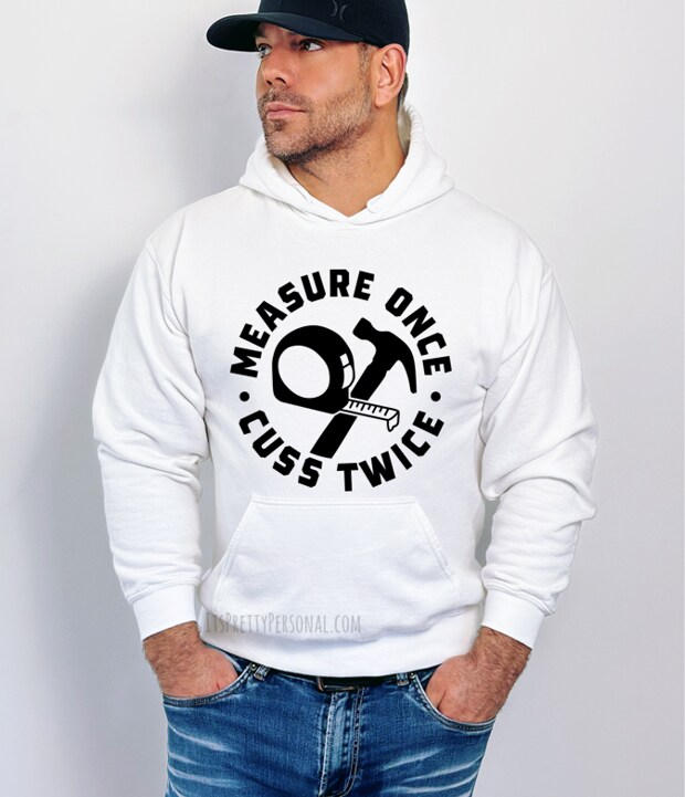 #129  DTF Print- Measure Once Cuss Twice