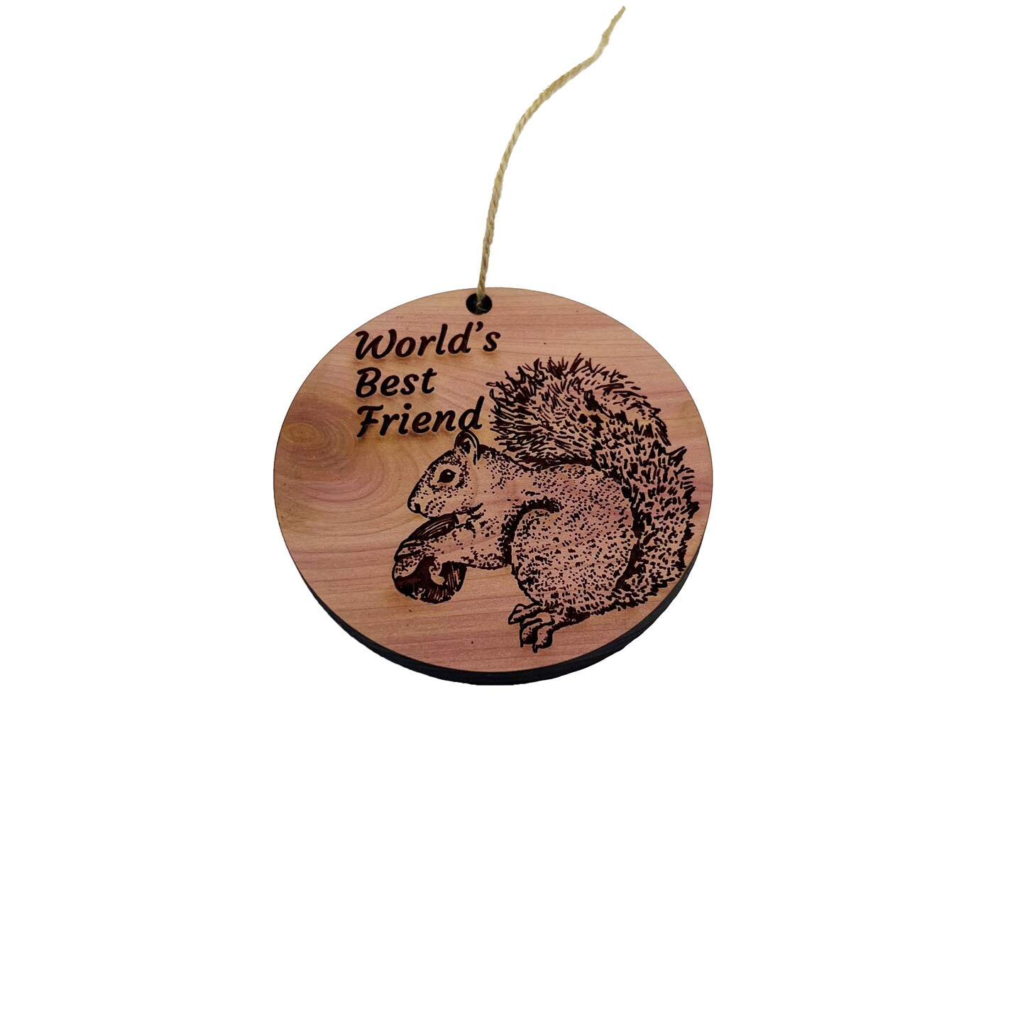 Worlds Best Friend Squirrel and Nut - Cedar Ornament Worlds Best Friend Squirrel and Nut - Cedar Ornament