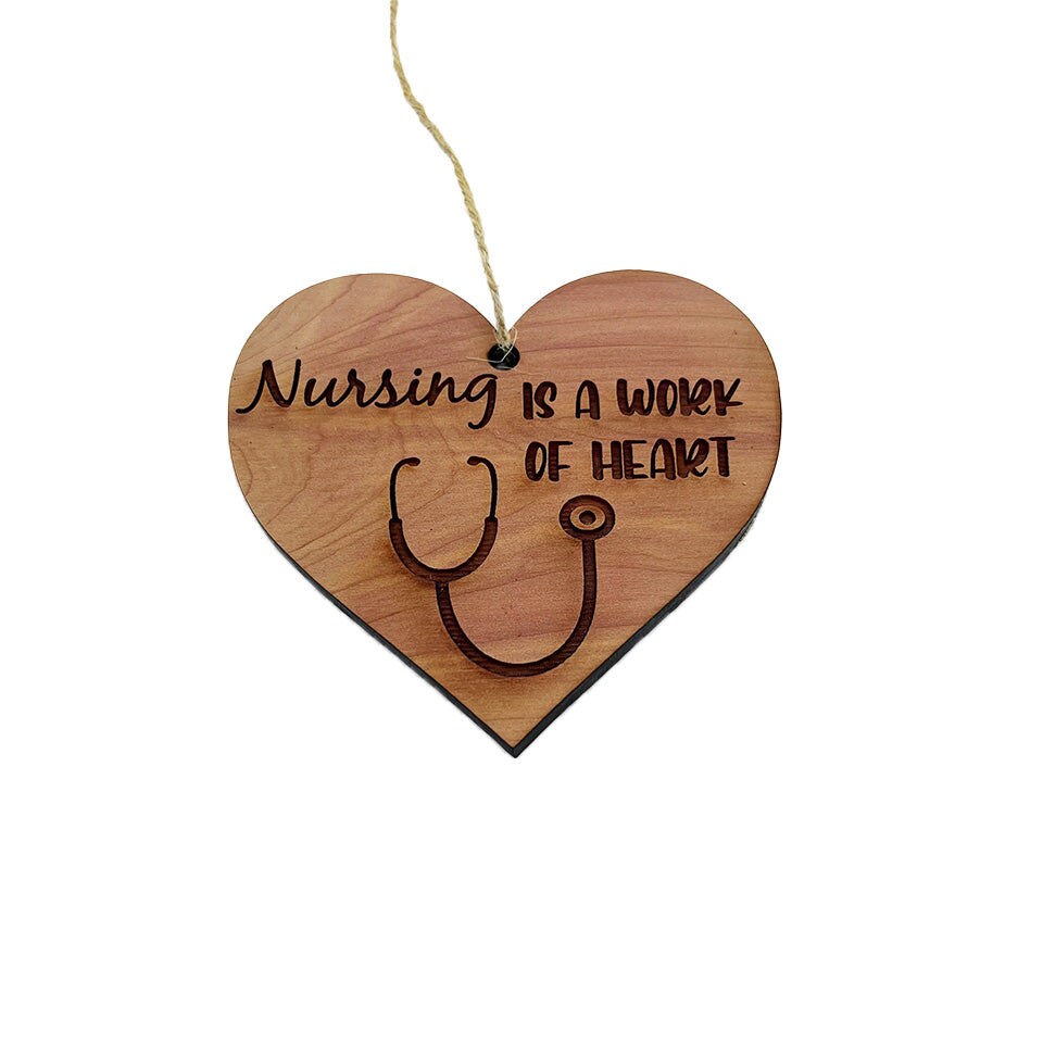 Nursing is a work of Heart - Cedar Ornament Nursing is a work of Heart - Cedar Ornament