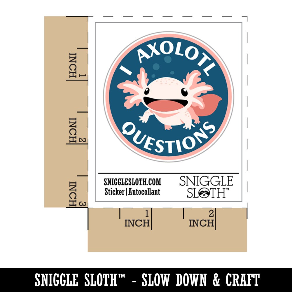 I Axolotl Questions Ask Lot Pun Funny Waterproof Vinyl Phone Tablet Laptop Water Bottle Sticker Set - 5 Pack