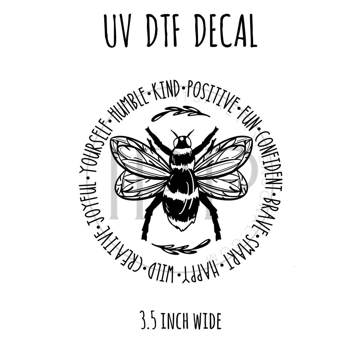 #53- Bee Positive 3.5 inch wide UV DTF decal