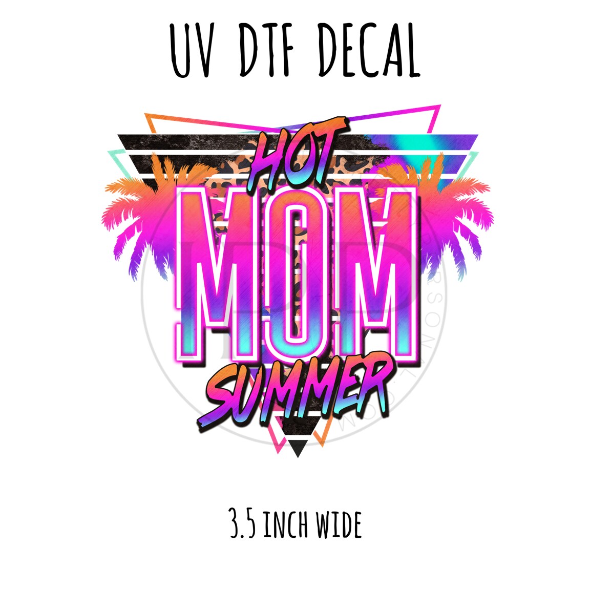 #47- Hot Mom Summer 3.5 inch wide UV DTF decal | Michaels