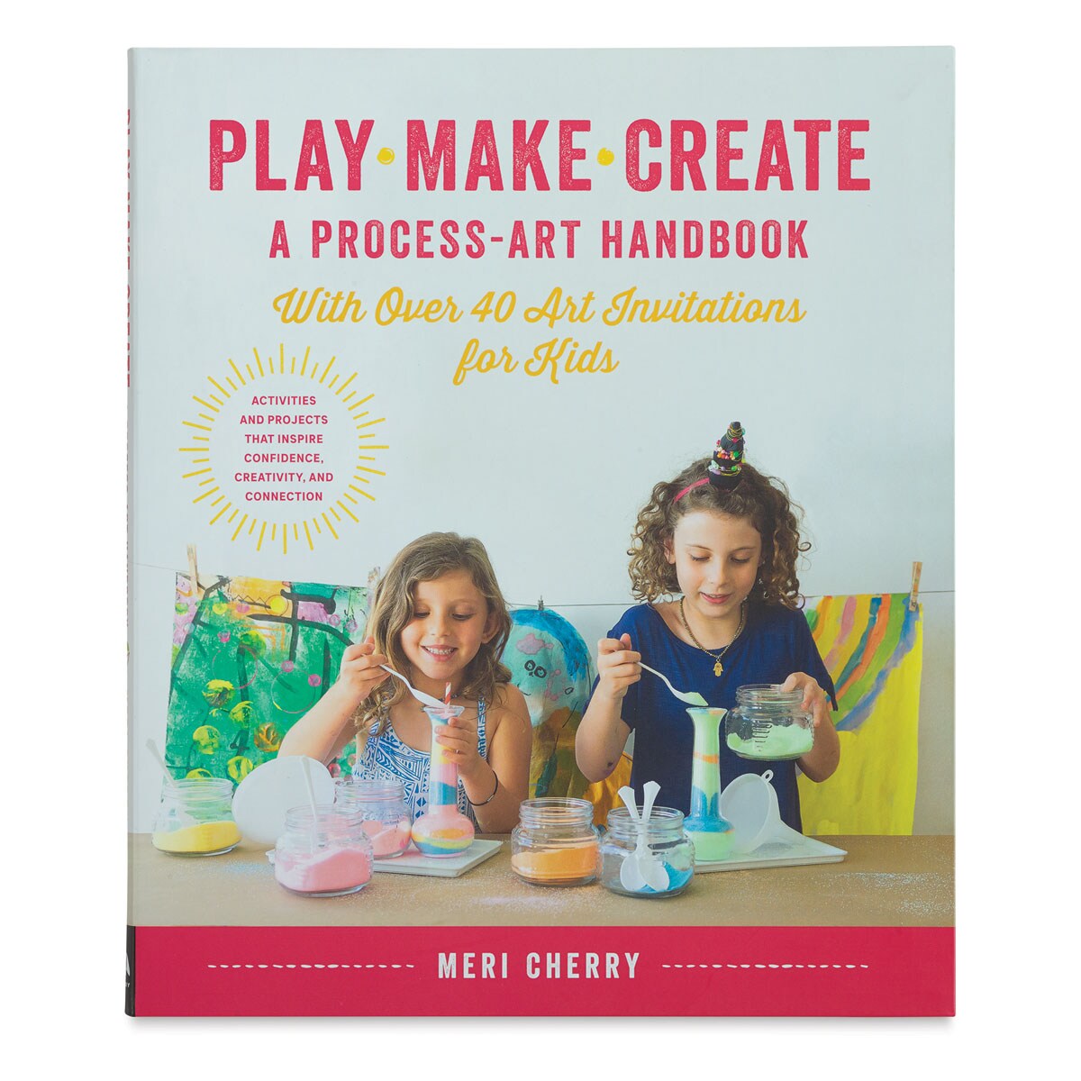 Play, Make, Create: A Process-Art Handbook