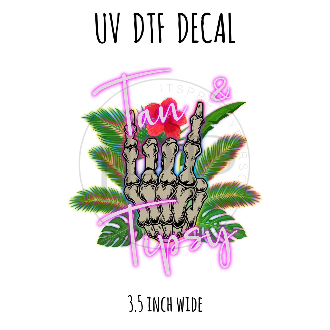 #22- Tanned Tipsy 3.5 inch wide UV DTF decal