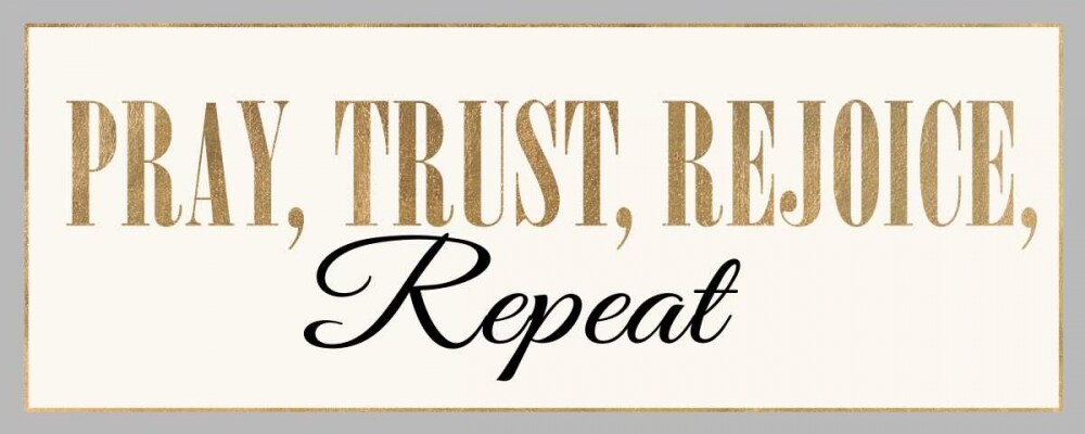 PRAY,TRUST,REJOICE,REPEAT Poster Print by Bella Dos Santos - Item # VARPDX907DOS1736