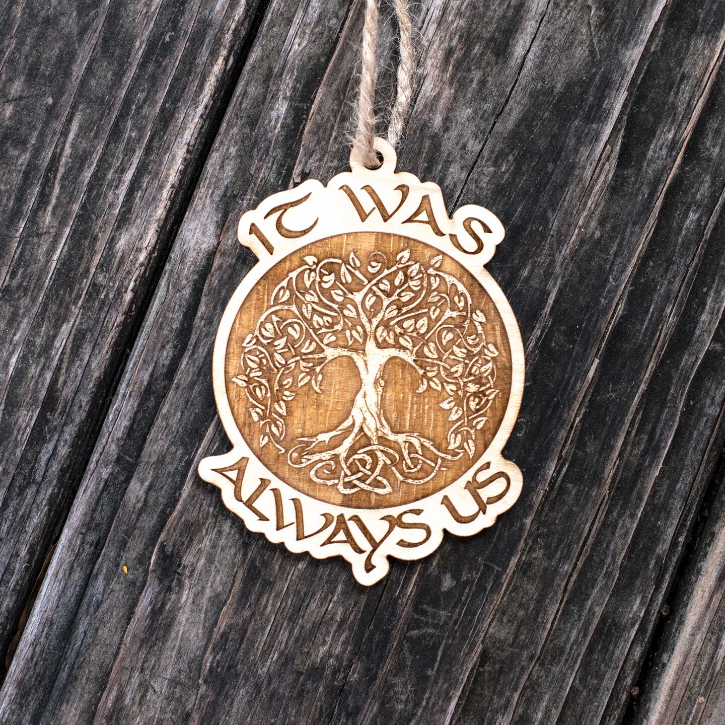Ornament - It was Always Us - Raw Wood 3x4in
