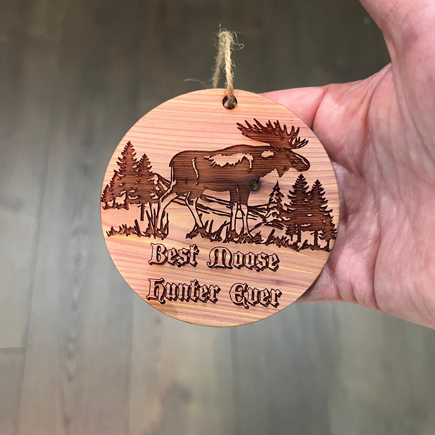 Best Moose Hunter Ever - Cedar Ornament Best Moose Hunter Ever - Cedar Ornament