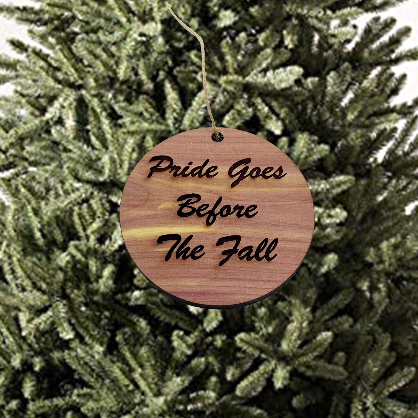 Pride Goes Before the Fall - Cedar Ornament Pride Goes Before the Fall - Cedar Ornament