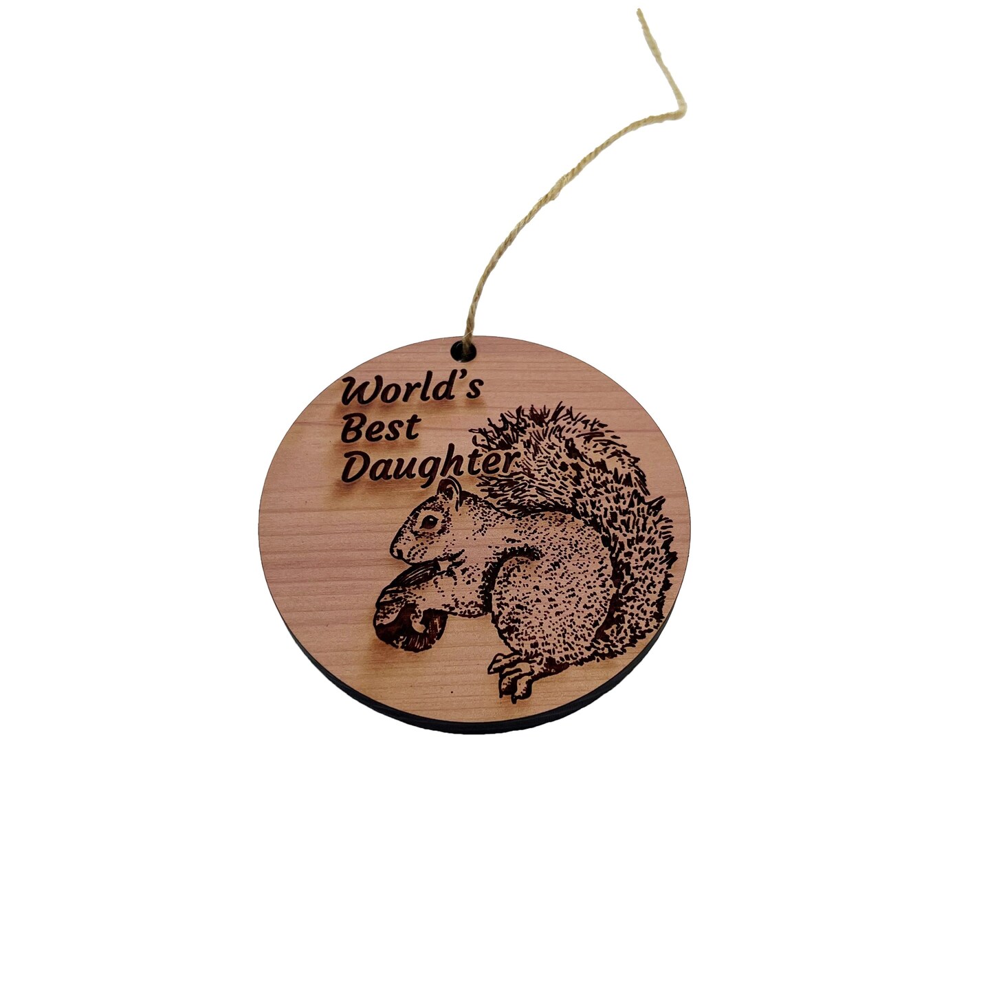 Worlds Best Daughter Squirrel and Nut - Cedar Ornament Worlds Best Daughter Squirrel and Nut - Cedar Ornament