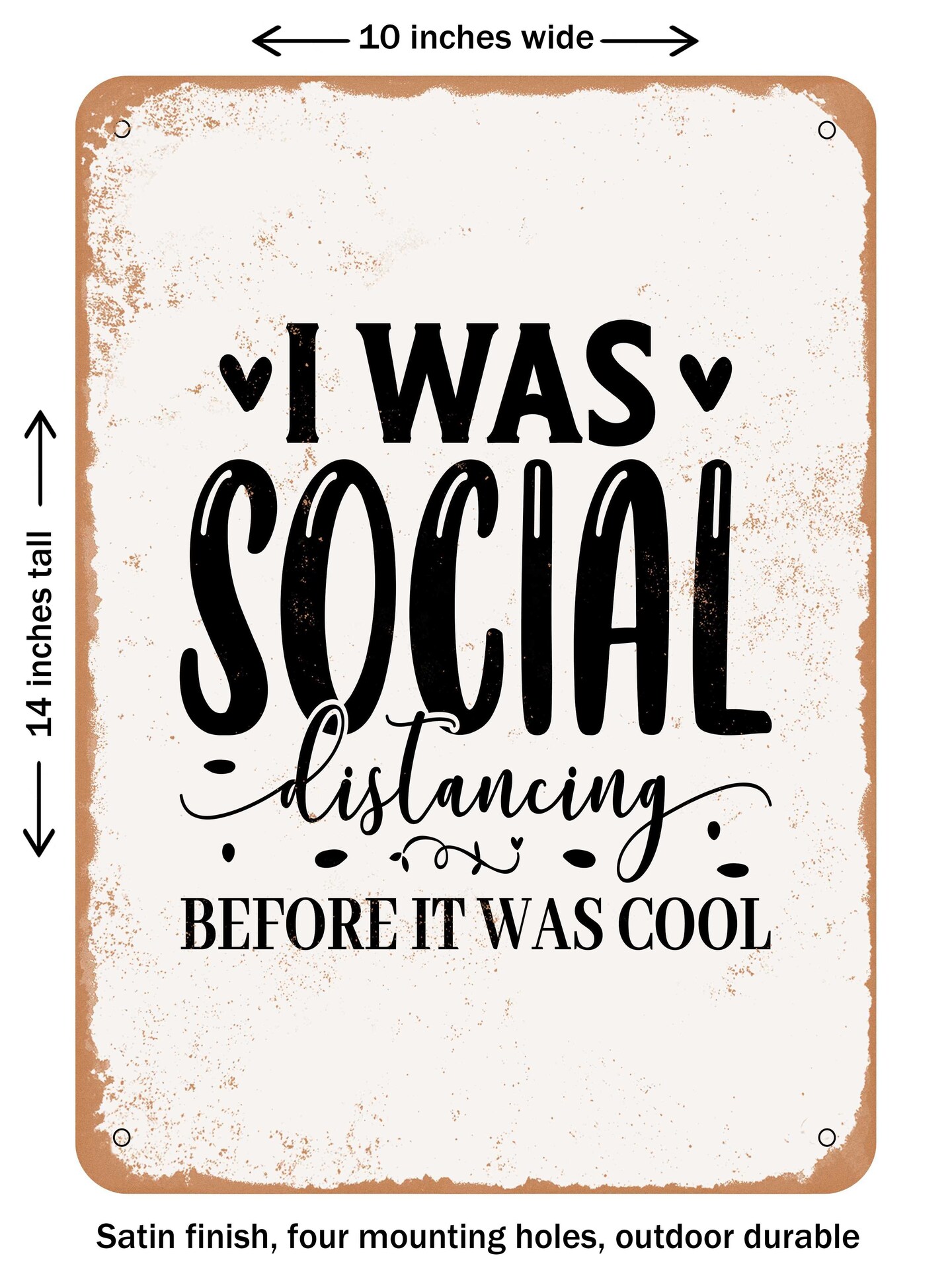 DECORATIVE METAL SIGN - I Was Social Distancing Before It Was Cool - Vintage Rusty Look