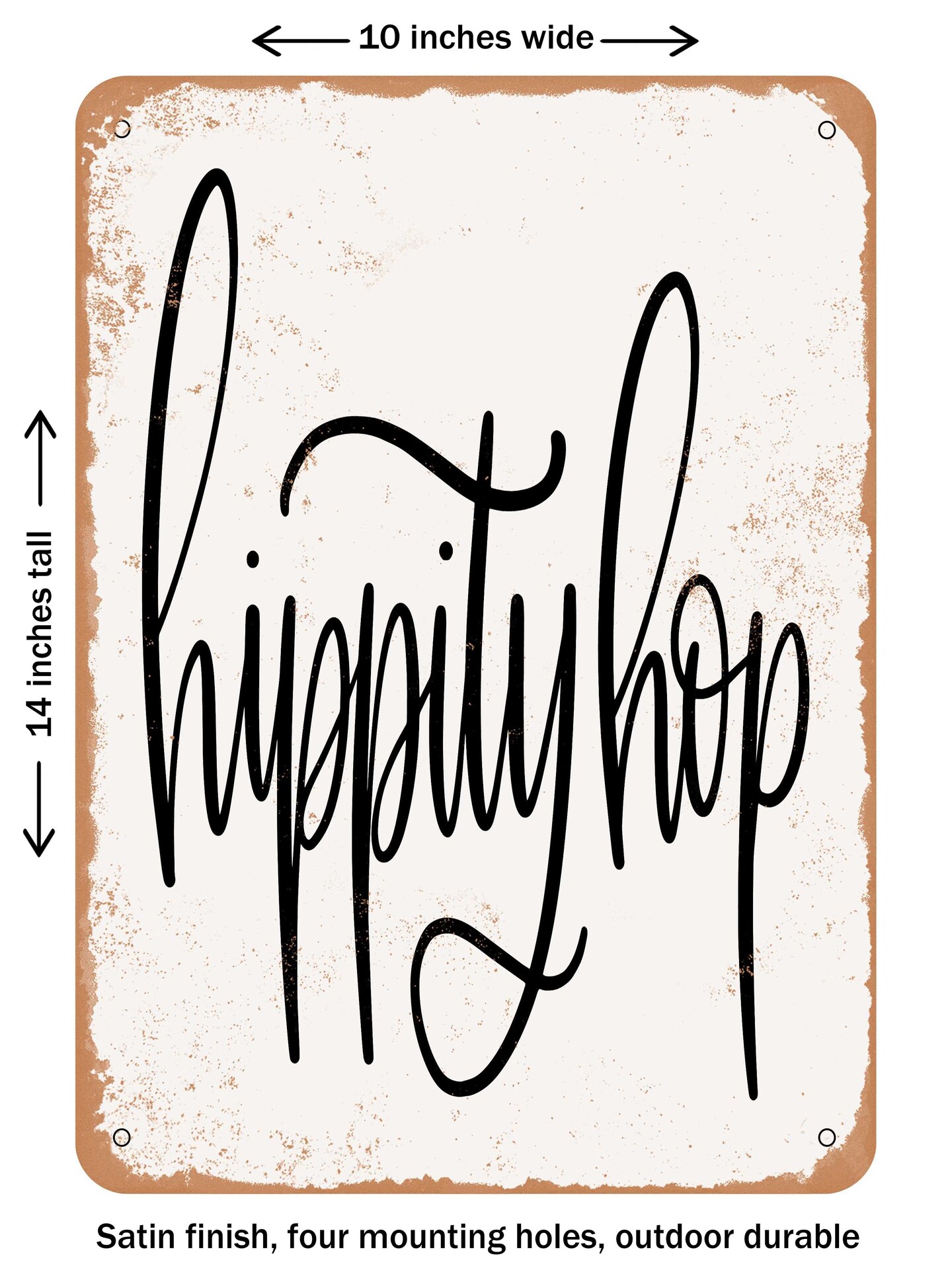 DECORATIVE METAL SIGN - Hippity Hop  - Vintage Rusty Look