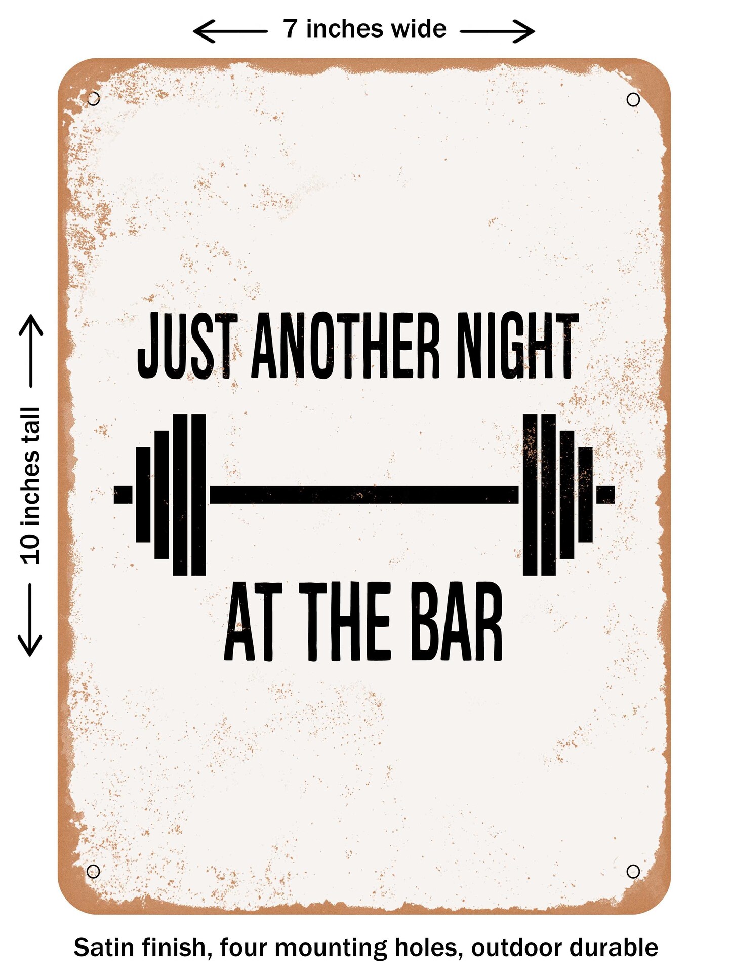 DECORATIVE METAL SIGN - Just Another Night At the Bar  - Vintage Rusty Look