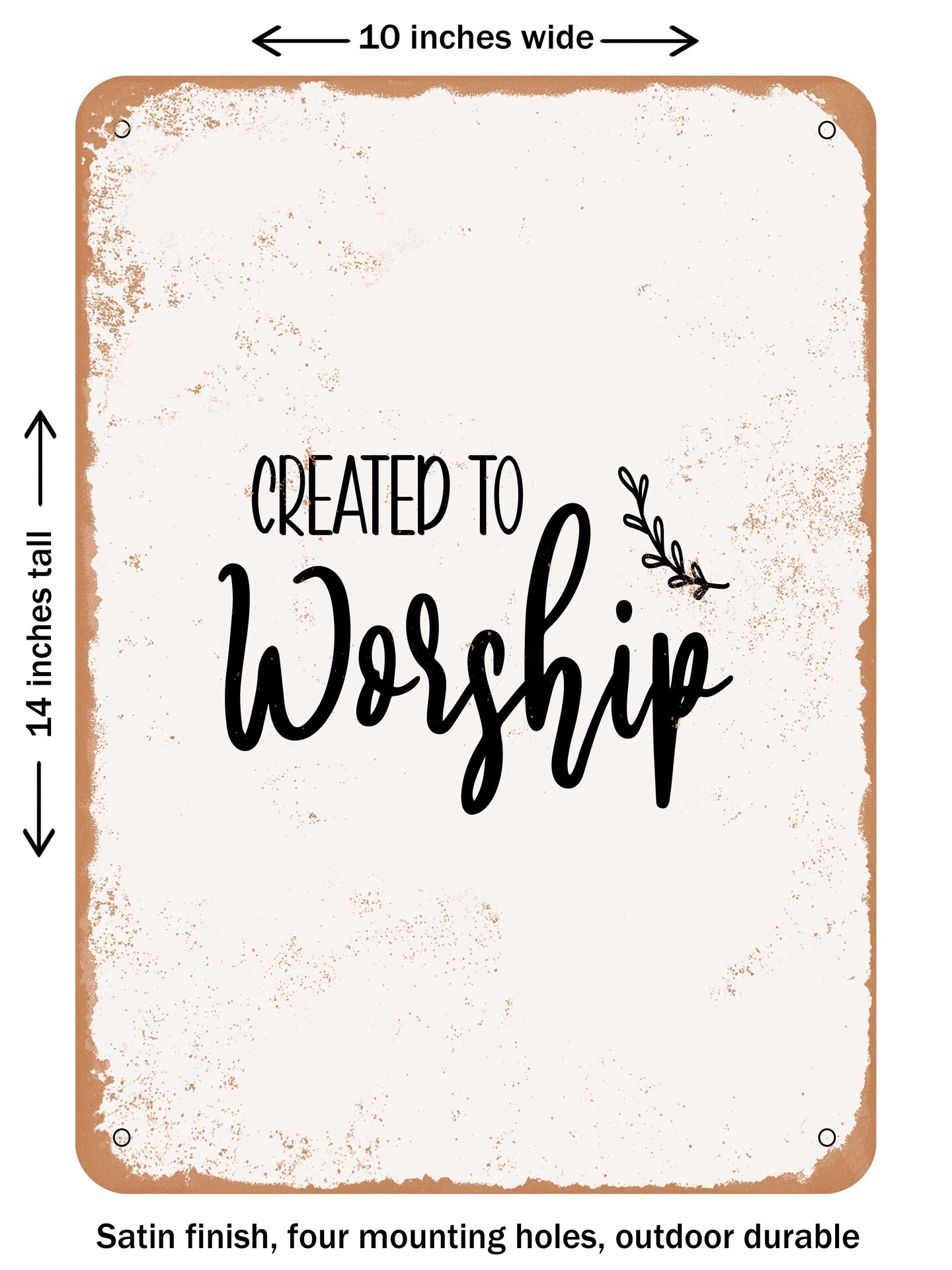 DECORATIVE METAL SIGN - Created to Worship - 2  - Vintage Rusty Look