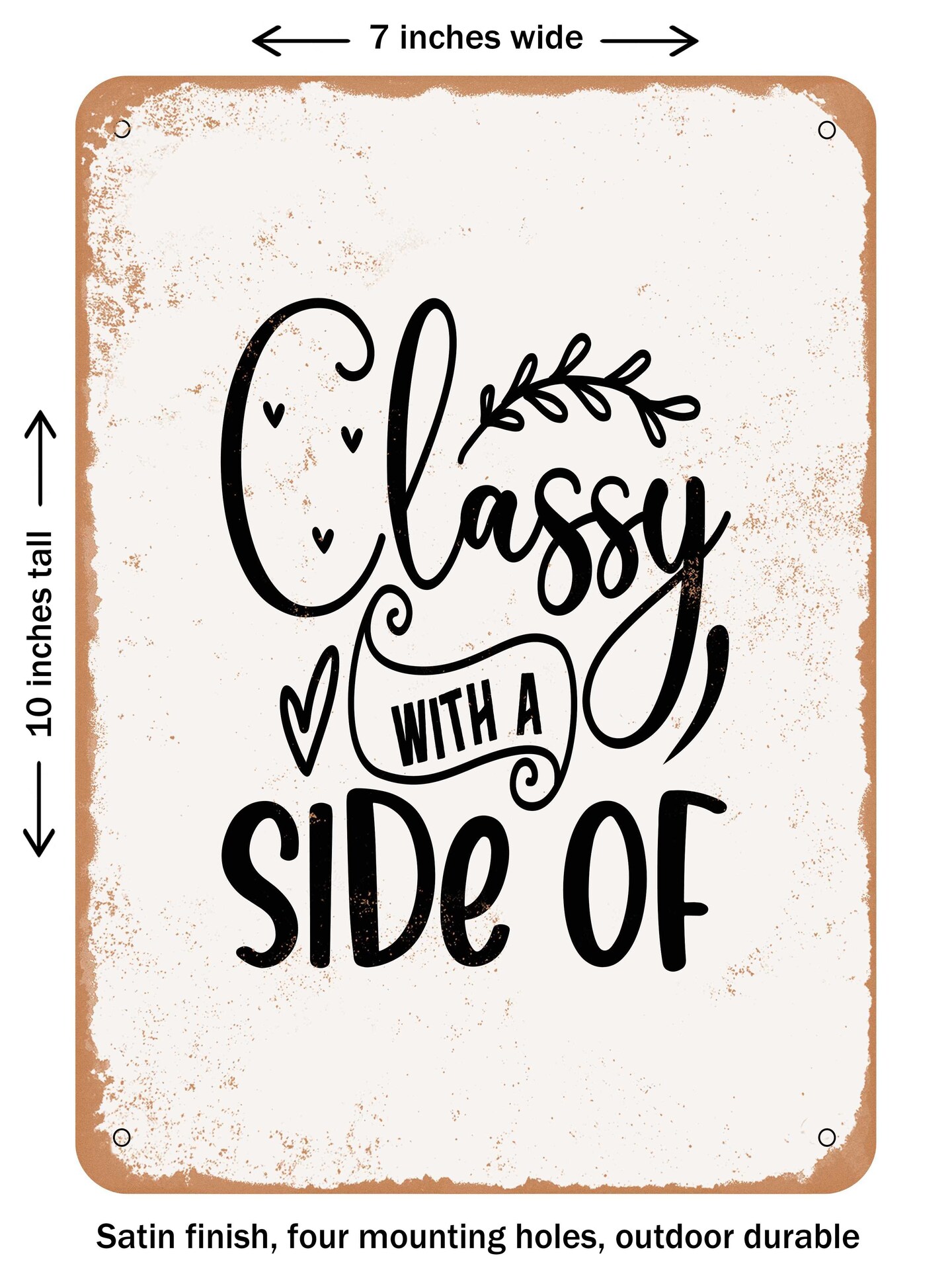DECORATIVE METAL SIGN - Classy With a Side Of - Vintage Rusty Look ...
