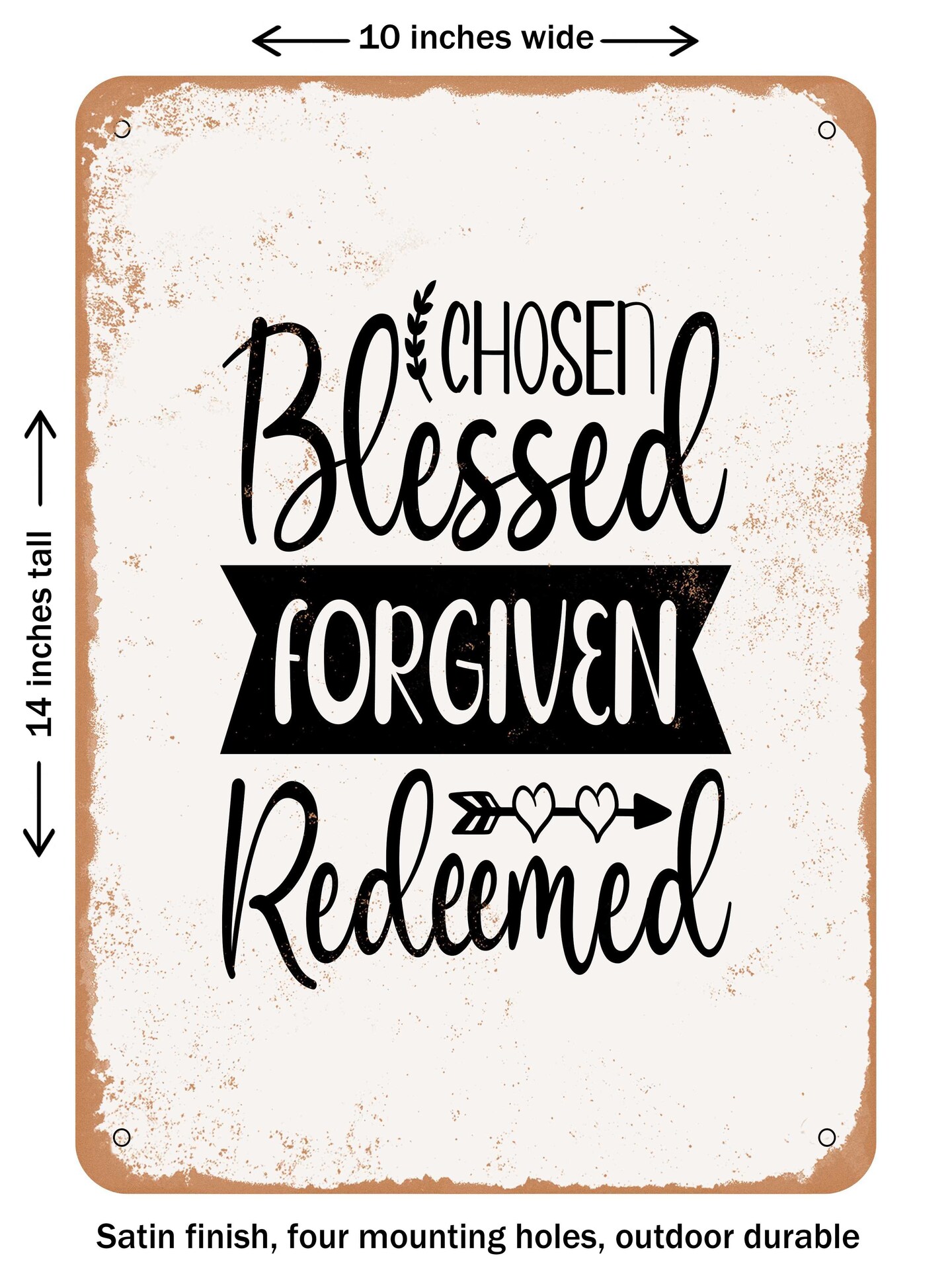 DECORATIVE METAL SIGN - Chosen Blessed Forgiven Redeemed - 3  - Vintage Rusty Look