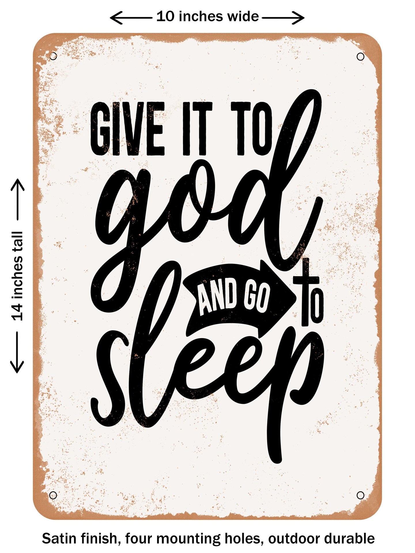 DECORATIVE METAL SIGN - Give It to God and Go to Sleep - 4 - Vintage Rusty Look