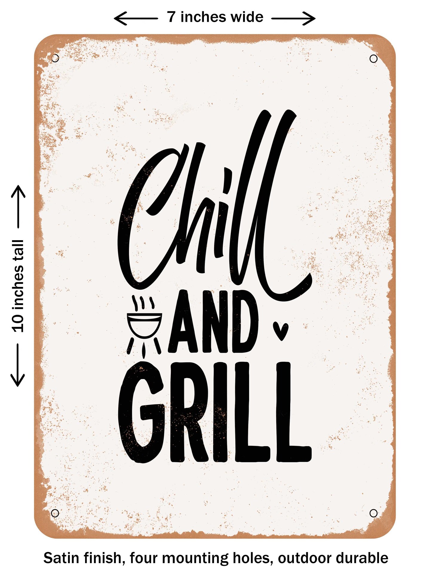 DECORATIVE METAL SIGN - Chill and Grill  - Vintage Rusty Look