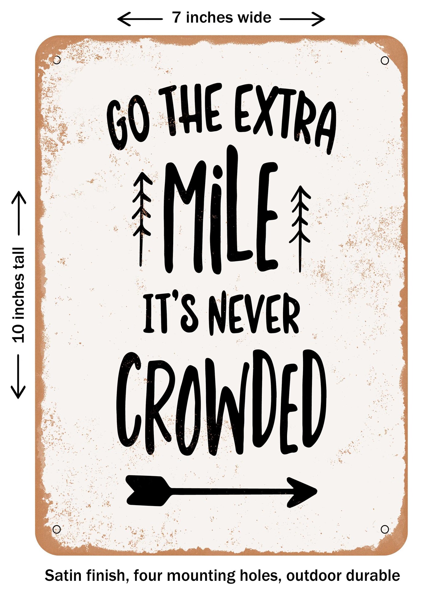 DECORATIVE METAL SIGN - Go the Extra Mile Its Never Crowded - 5 - Vintage Rusty Look