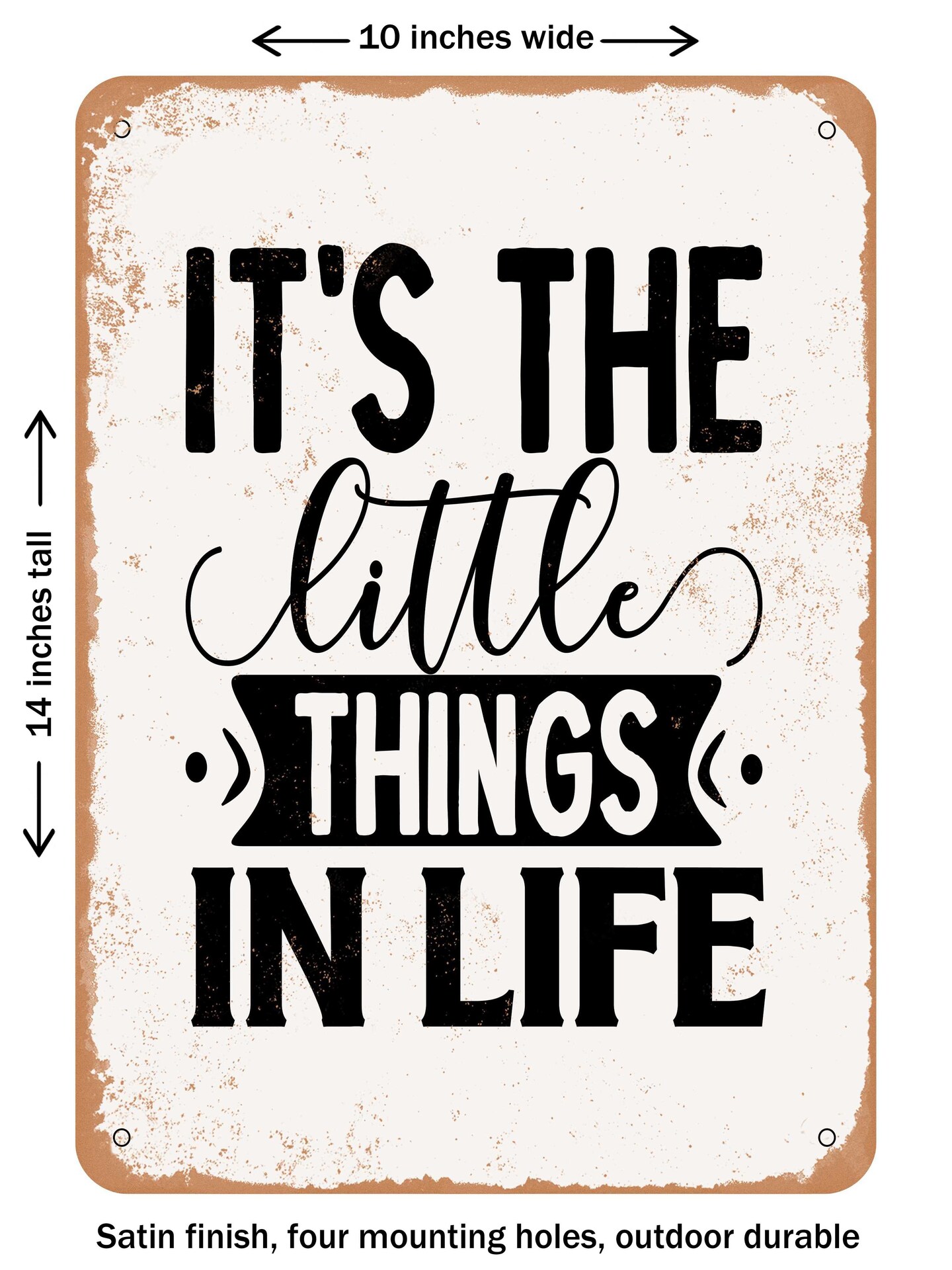 DECORATIVE METAL SIGN - Its the Little Things In Life - 2  - Vintage Rusty Look