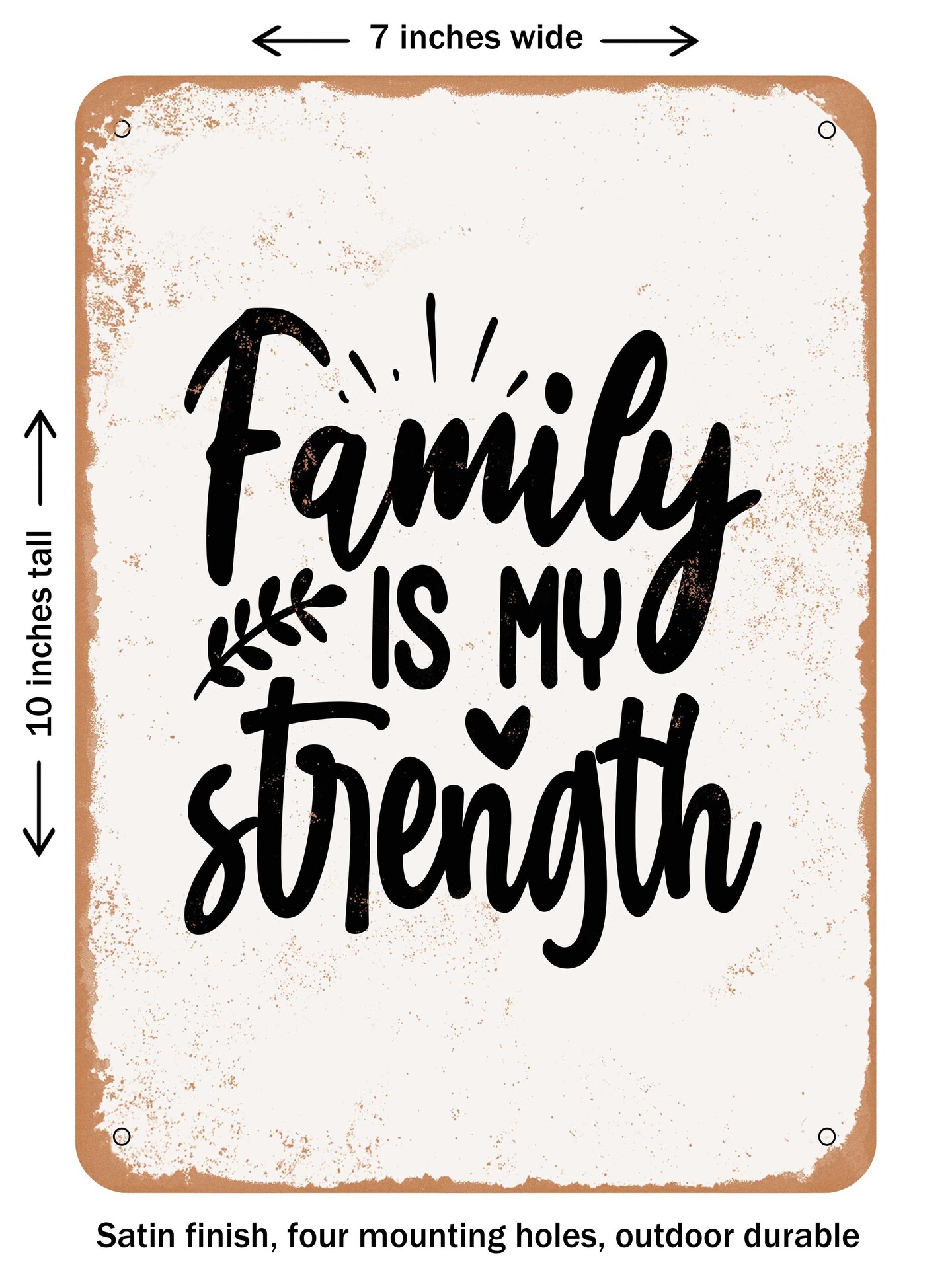 DECORATIVE METAL SIGN - Family is My Strength - Vintage Rusty Look