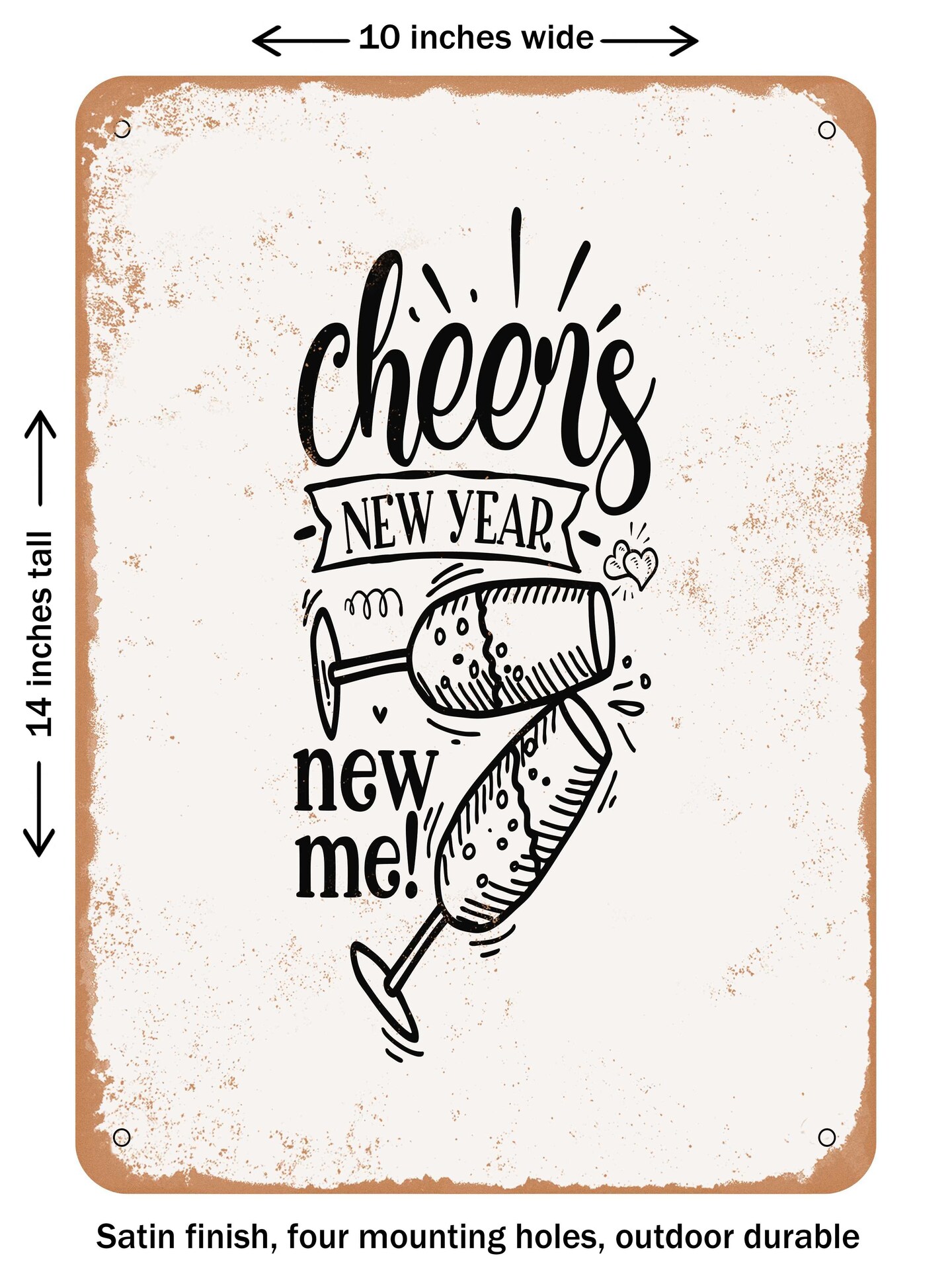 DECORATIVE METAL SIGN - Cheers New Year New Me - Vintage Rusty Look