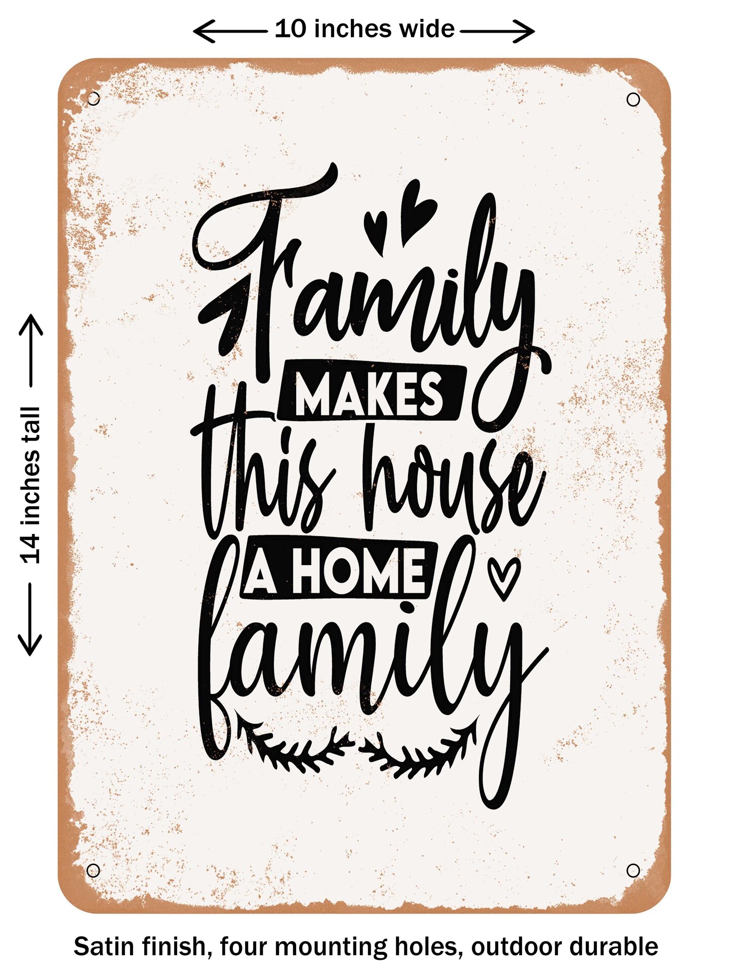 DECORATIVE METAL SIGN - Family Makes This House a Home Family  - Vintage Rusty Look