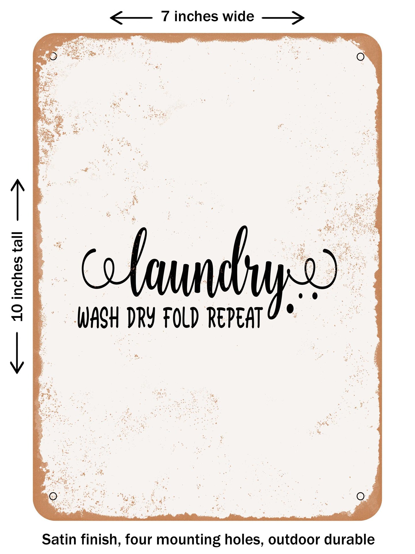 DECORATIVE METAL SIGN - Laundry Wash Dry Fold Repeat  - Vintage Rusty Look