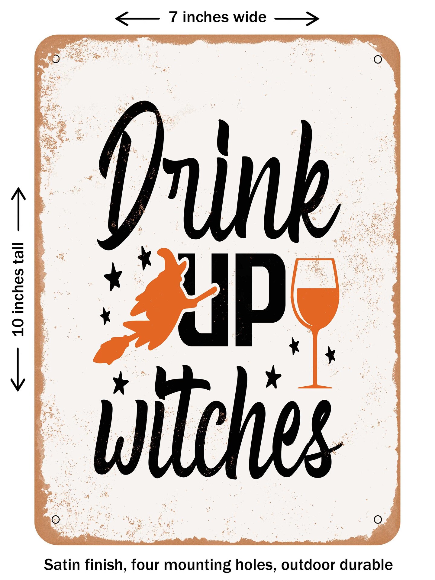 DECORATIVE METAL SIGN - Drink Up Witches  - Vintage Rusty Look