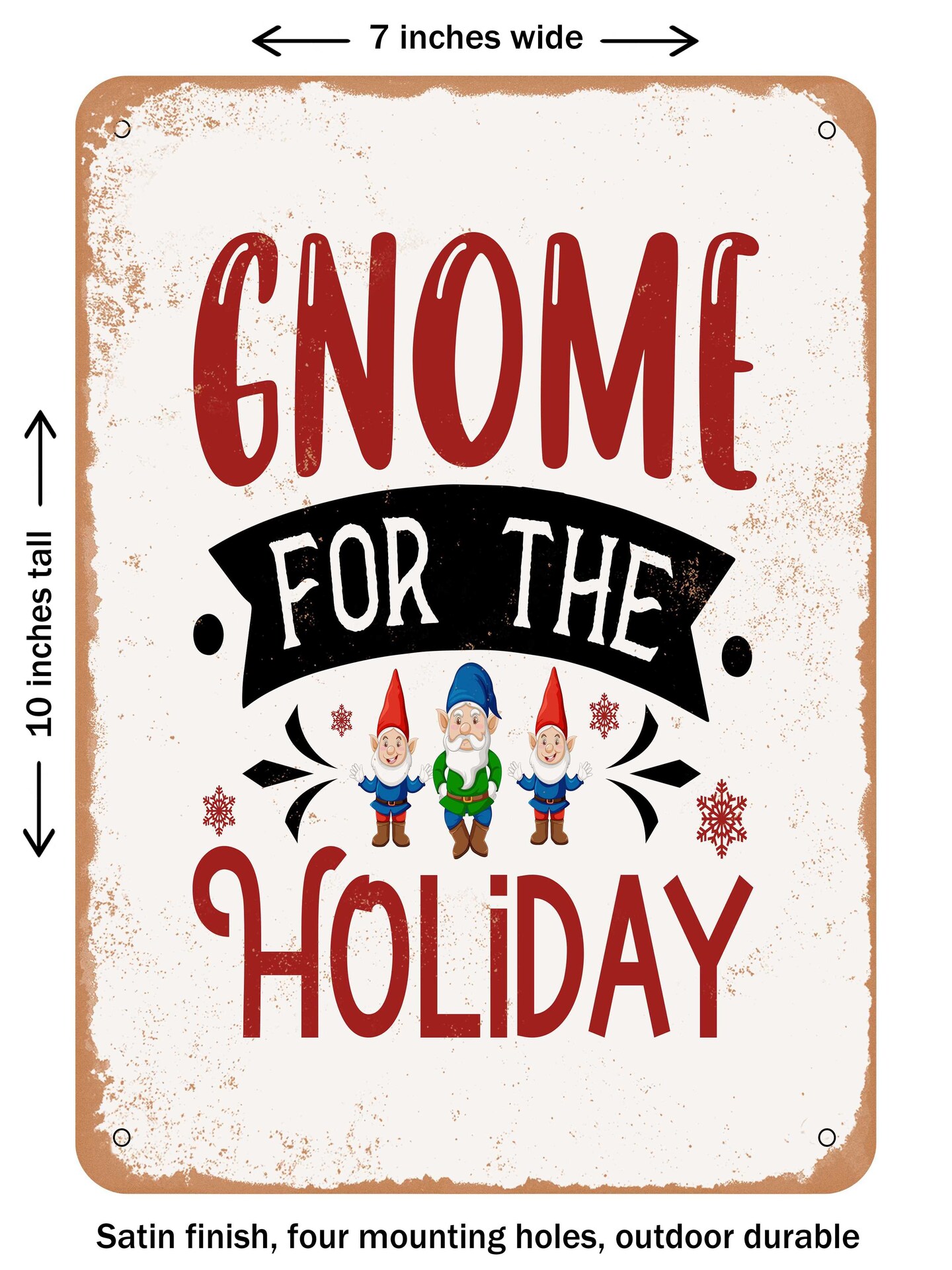 DECORATIVE METAL SIGN - Gnome For the Holiday  - Vintage Rusty Look