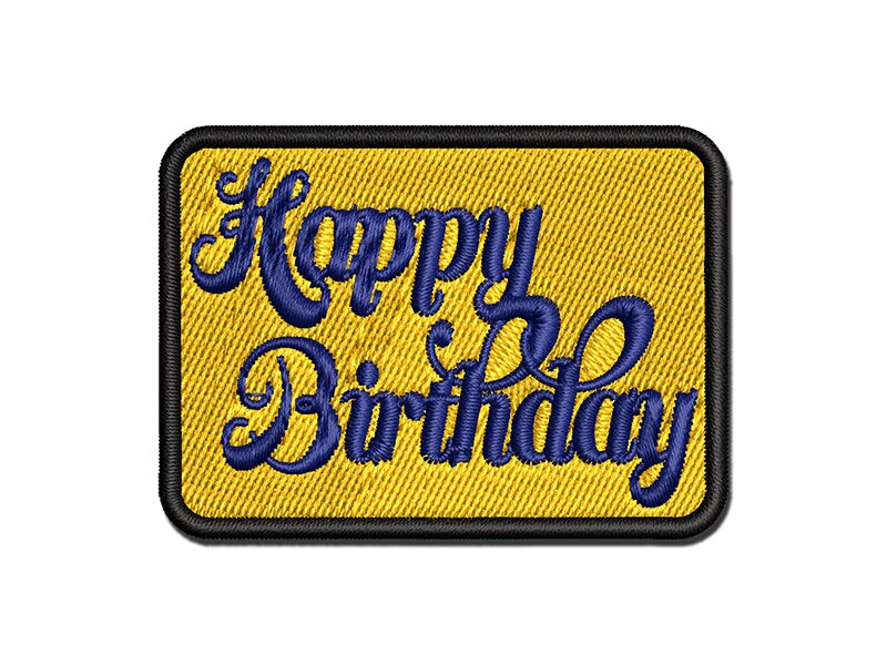 Happy Birthday Elegant Text Multi-Color Embroidered Iron-On or Hook &#x26; Loop Patch Applique