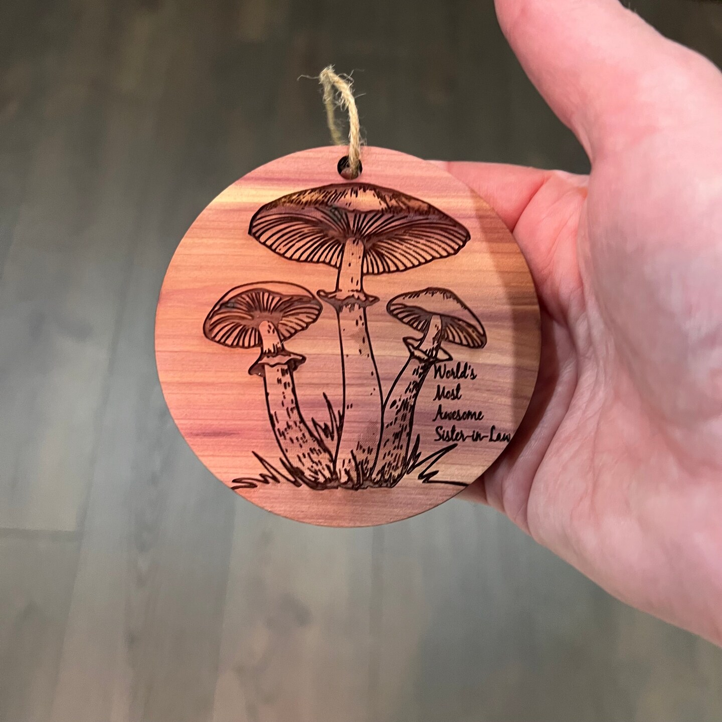 Toadstool Worlds Most Awesome Sister-in-Law - Cedar Ornament Toadstool Worlds Most Awesome Sister-in-Law - Cedar Ornament