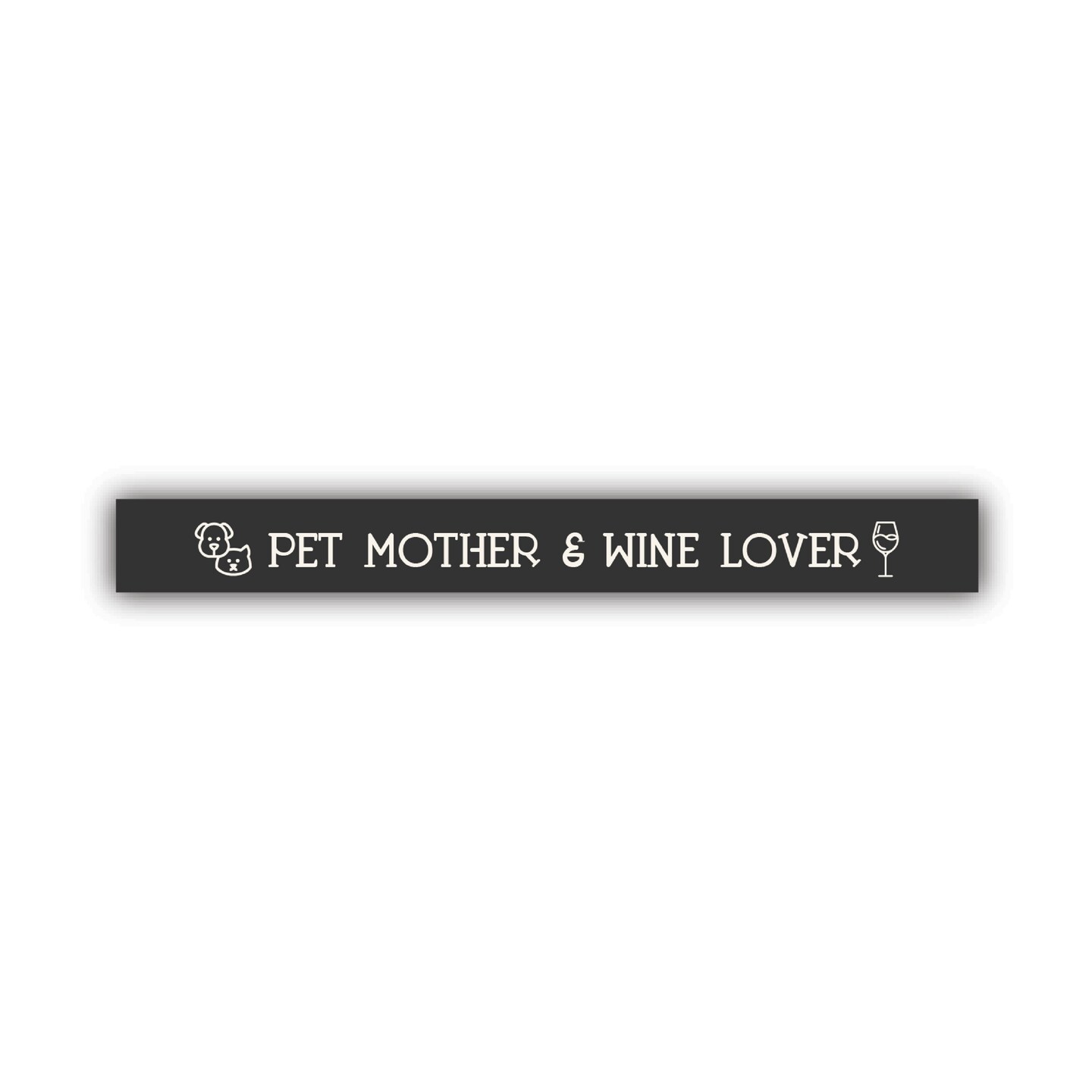 Pet Mother Skinny Wood Sign