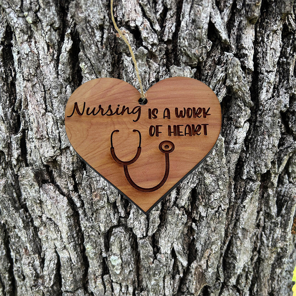 Nursing is a work of Heart - Cedar Ornament Nursing is a work of Heart - Cedar Ornament
