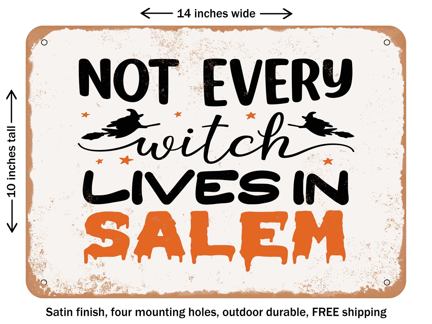 DECORATIVE METAL SIGN Not Every Witch Lives In Salem Vintage Rusty