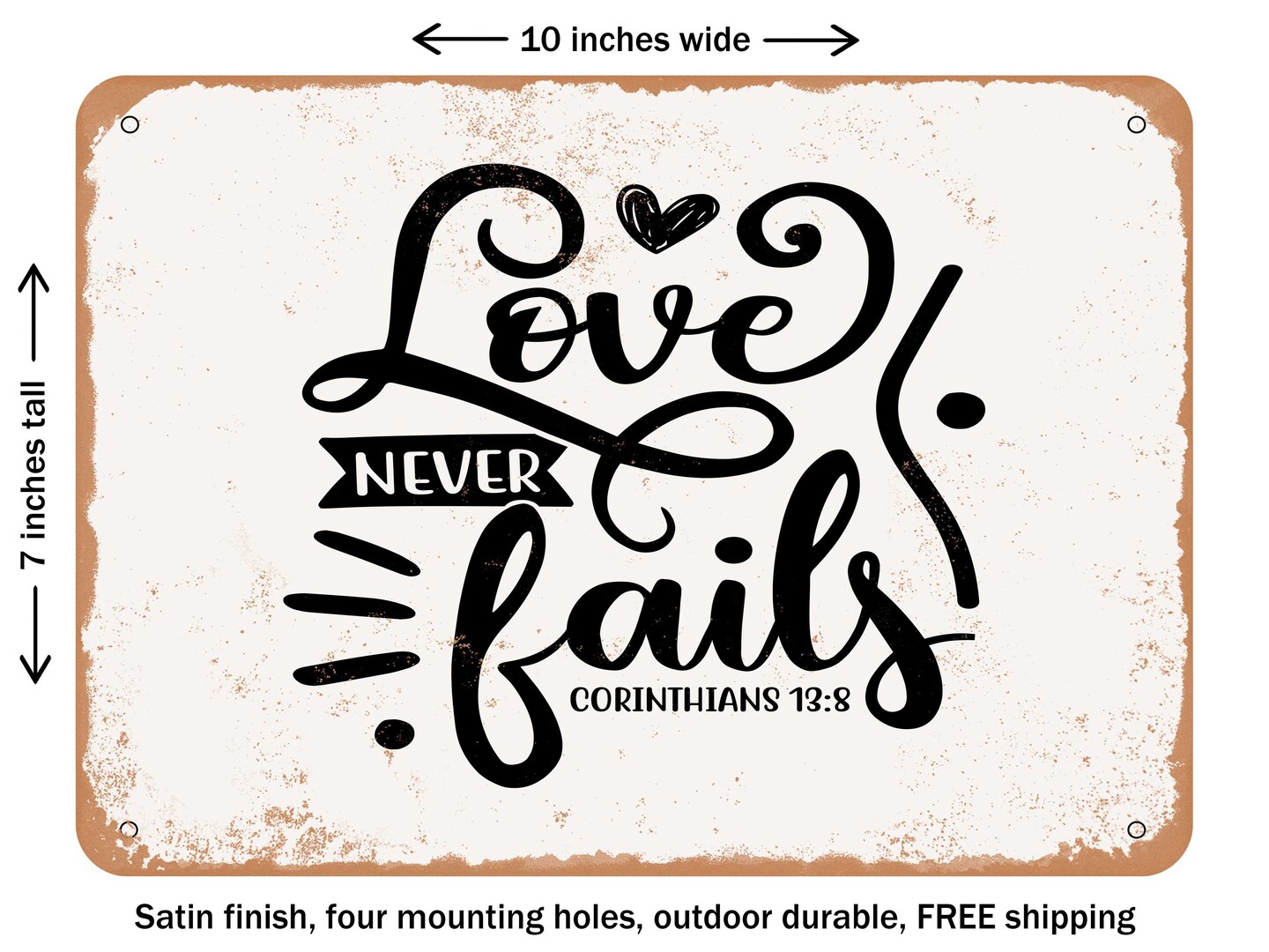 DECORATIVE METAL SIGN - Love Never Fails - Vintage Rusty Look