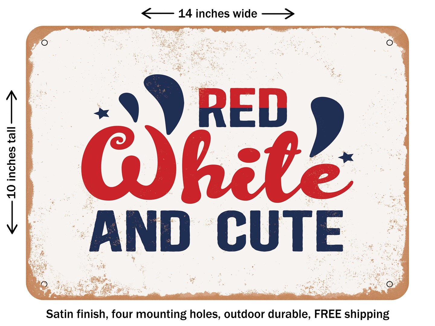 DECORATIVE METAL SIGN - Red White and Cute - 2 - Vintage Rusty Look