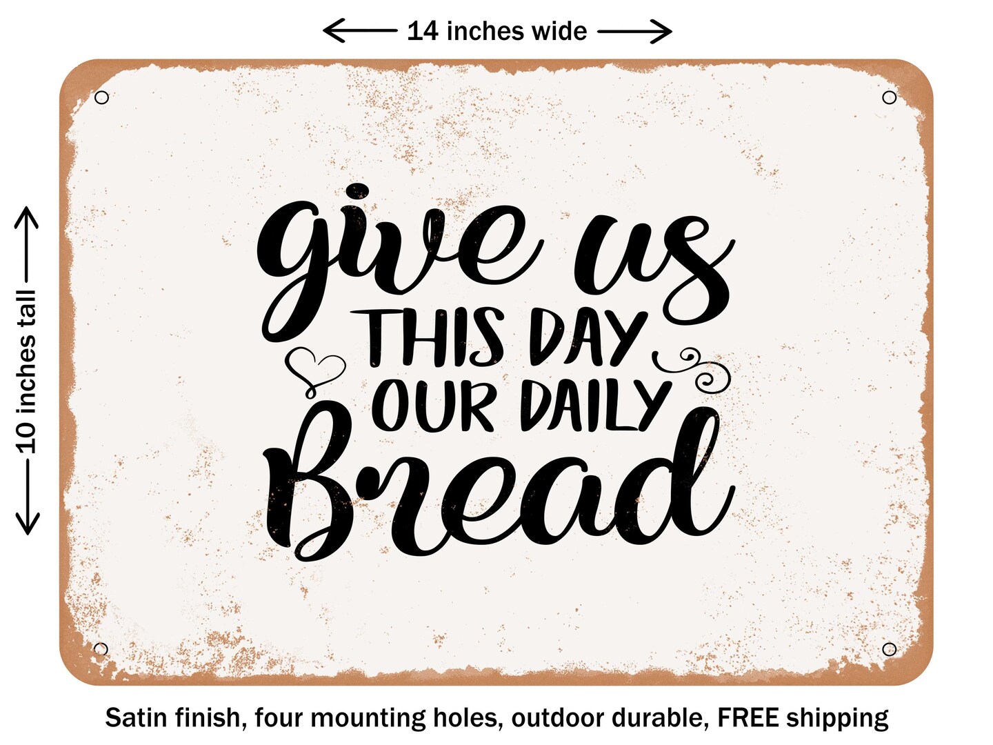 DECORATIVE METAL SIGN - Give Us This Day Our Daily Bread - 2 - Vintage Rusty Look
