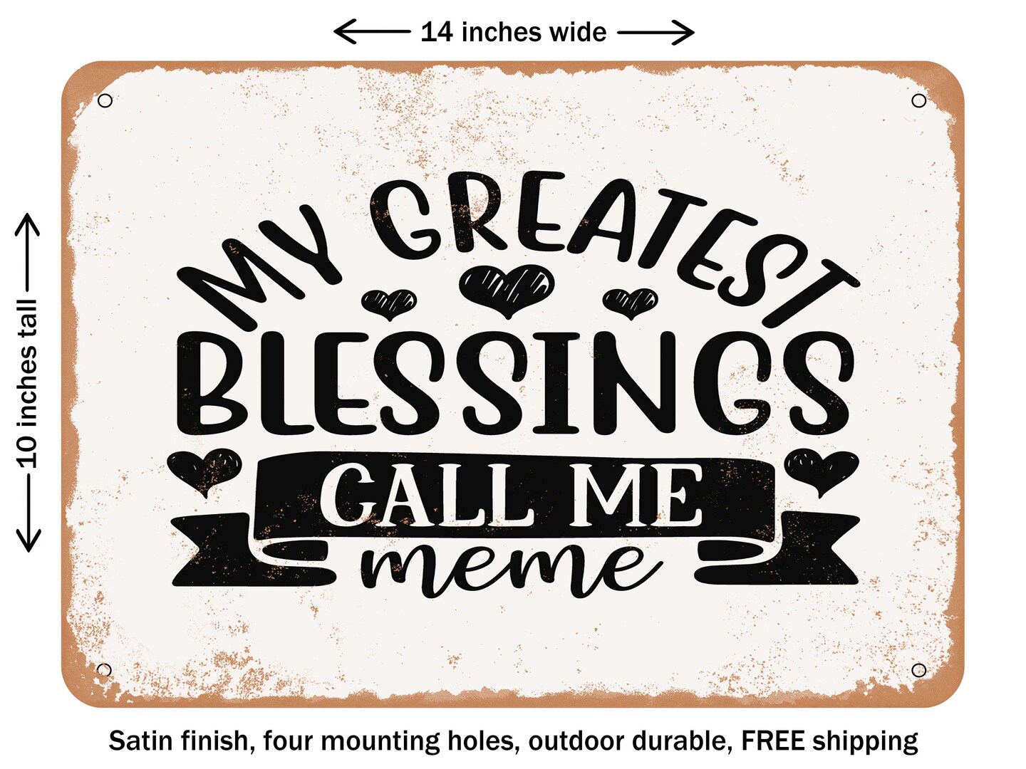 DECORATIVE METAL SIGN - My Greatest Blessings Call Me Meme - Vintage Rusty Look