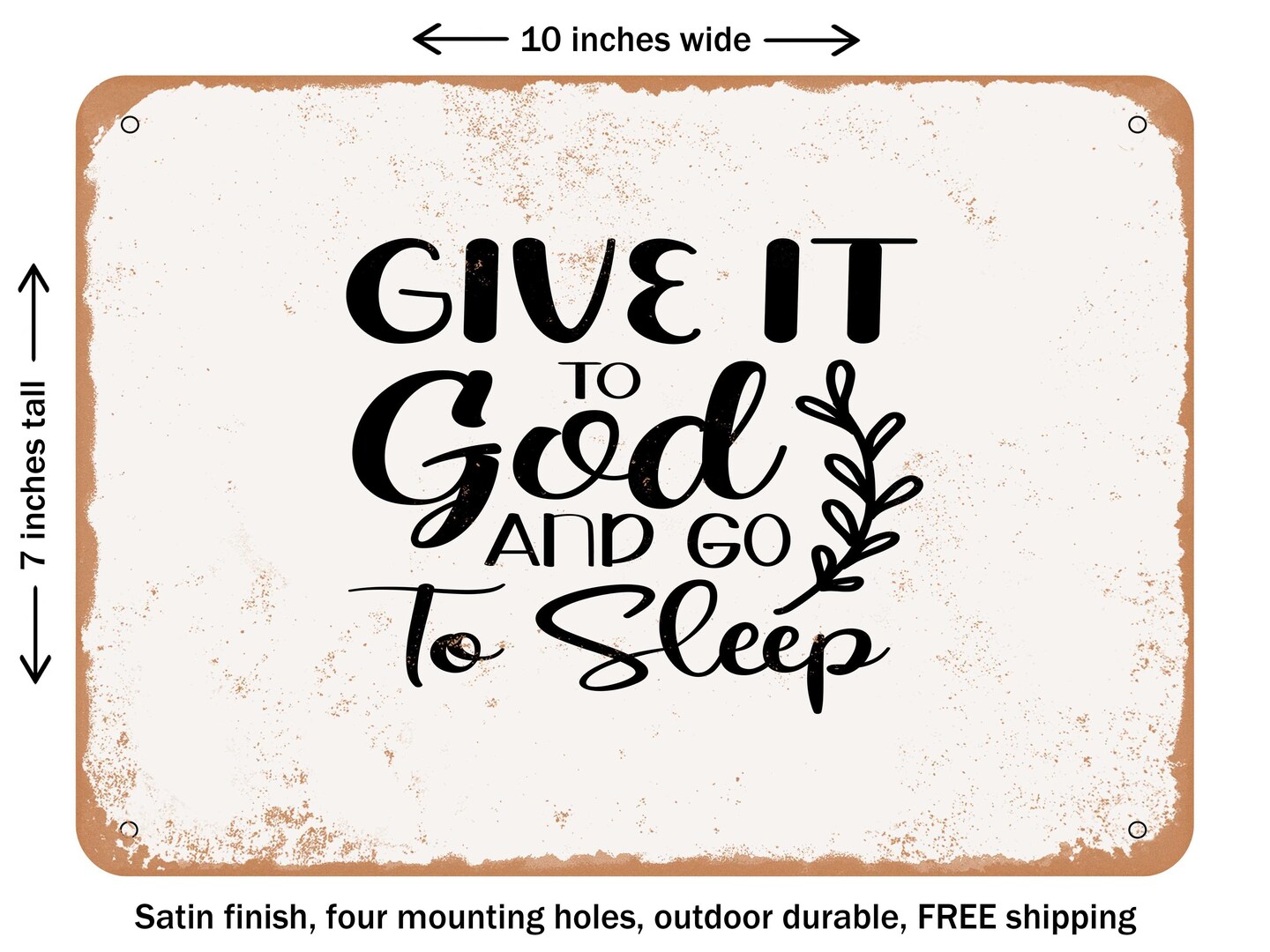 DECORATIVE METAL SIGN - Give It to God and Go to Sleep - 5 - Vintage Rusty Look