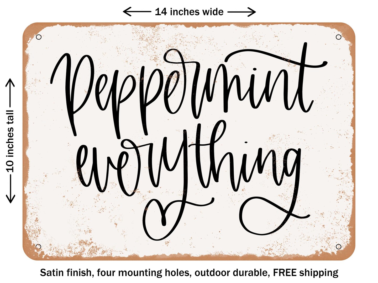 DECORATIVE METAL SIGN - Peppermint Everything - Vintage Rusty Look