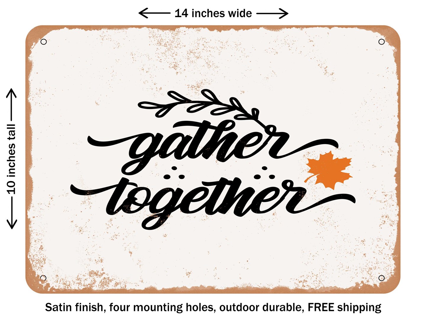 DECORATIVE METAL SIGN - Gather together - 7 - Vintage Rusty Look