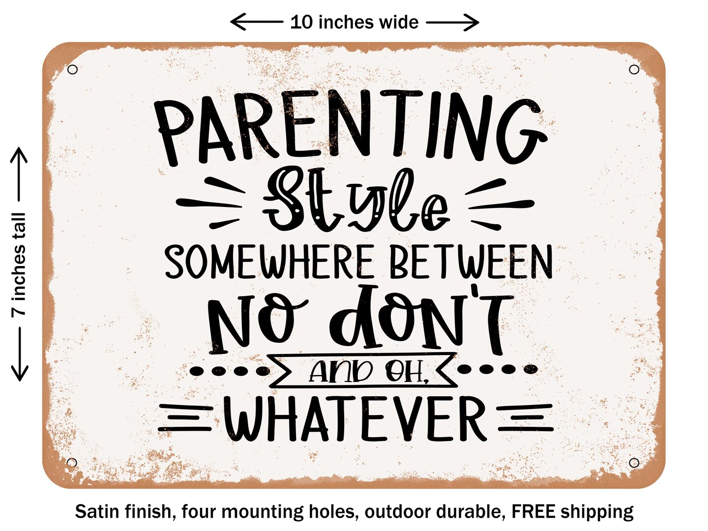 DECORATIVE METAL SIGN - Parenting Style Somewhere - Vintage Rusty Look