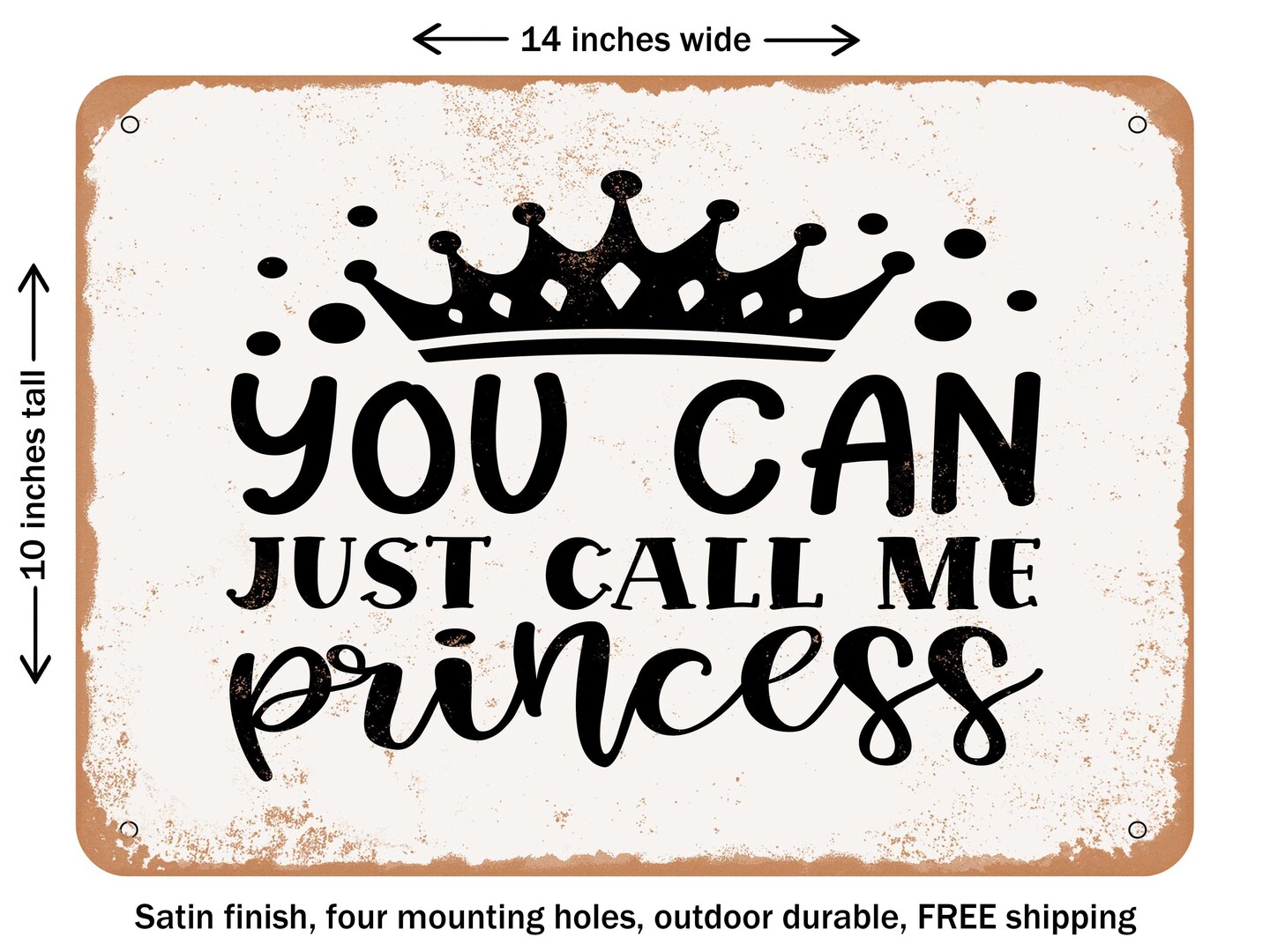 DECORATIVE METAL SIGN - You Can Just Call Me Princess - Vintage Rusty ...