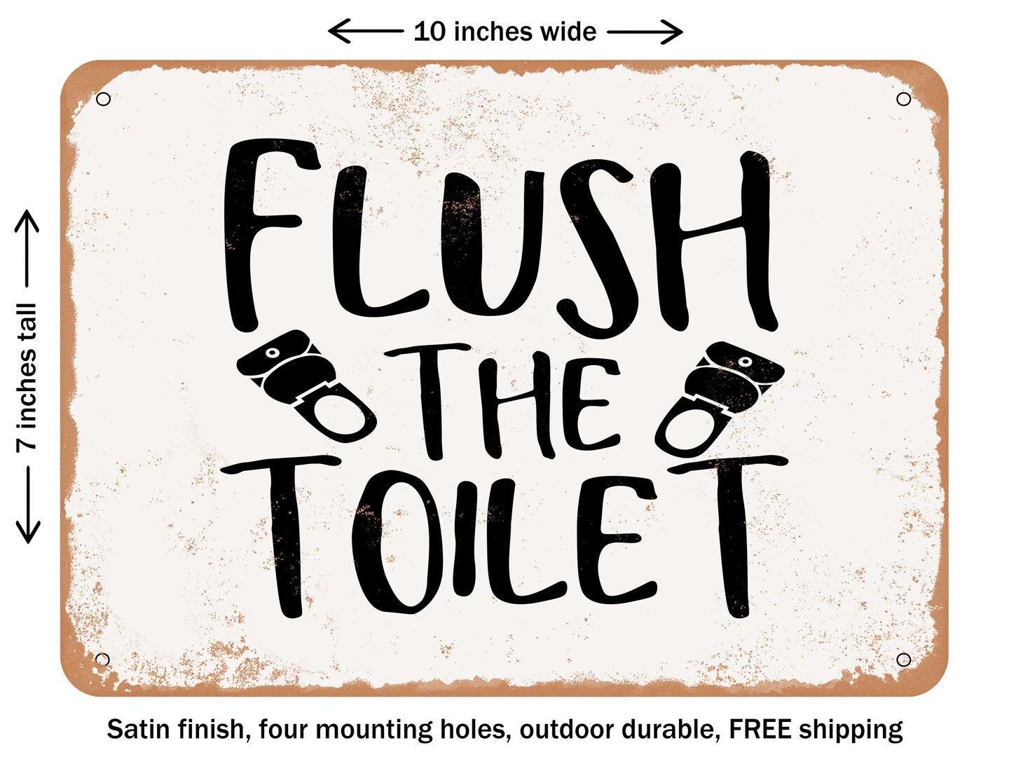 DECORATIVE METAL SIGN - Flush the toilet - Vintage Rusty Look, Size: 7 ...