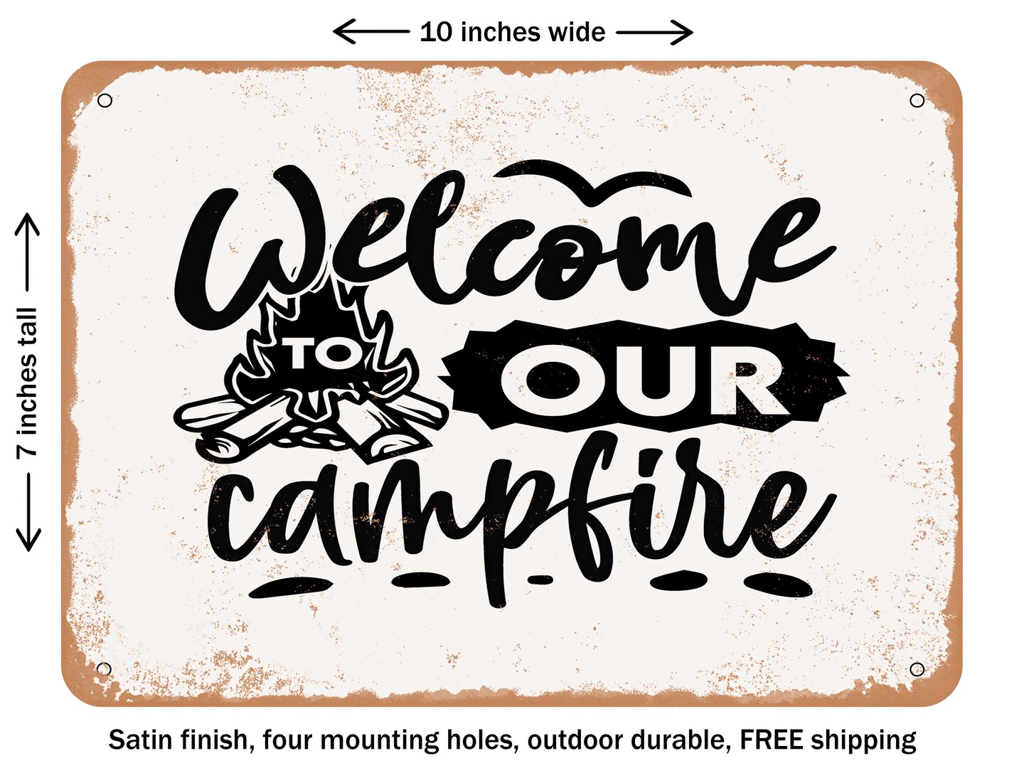 DECORATIVE METAL SIGN - Welcome to Our Campfire - Vintage Rusty Look