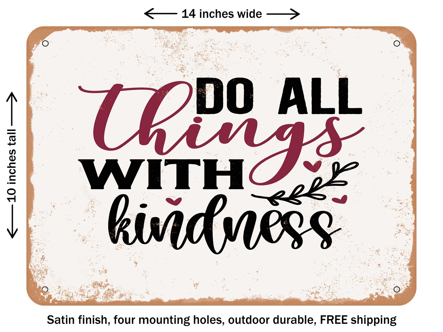 DECORATIVE METAL SIGN - Do All Things With Kindness - Vintage Rusty Look