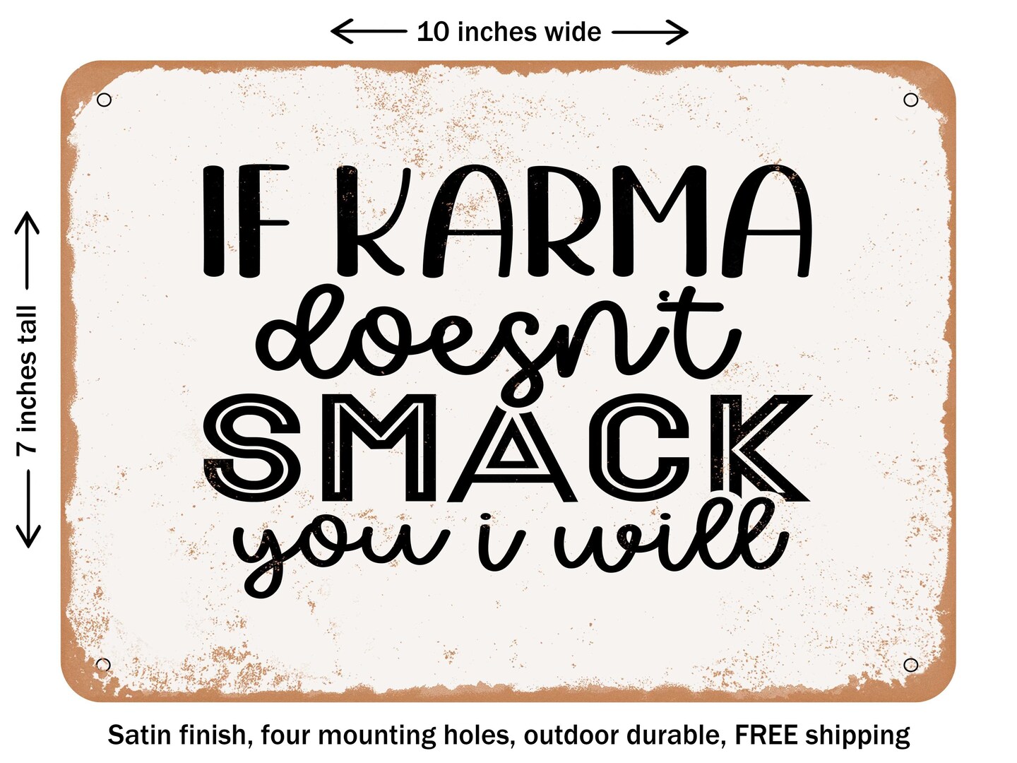 Smacking Sign DECORATIVE METAL SIGN - If Karma Doesn't Smack You I Will - Vintage ...