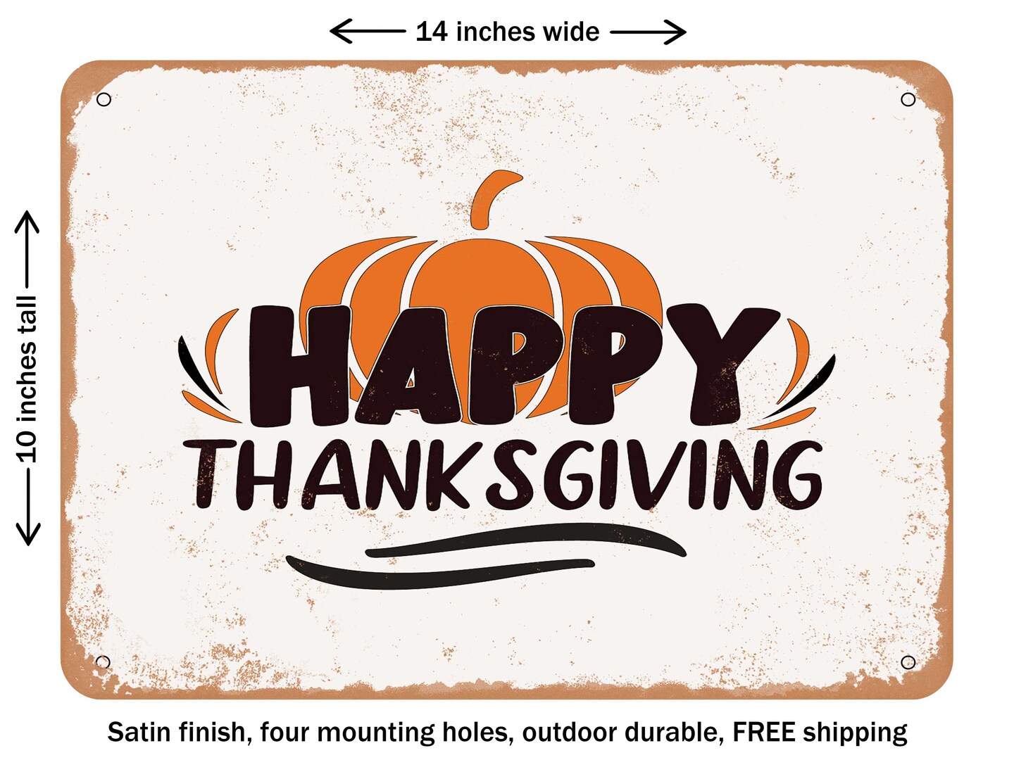 DECORATIVE METAL SIGN - Happy Thanksgiving - Vintage Rusty Look
