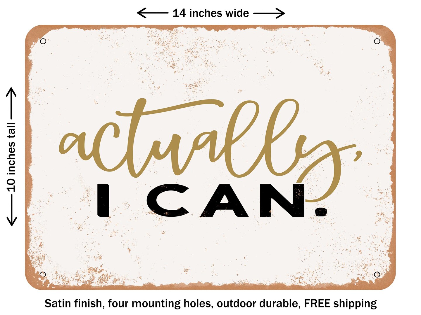 DECORATIVE METAL SIGN - Actually I Can - 5 - Vintage Rusty Look | Michaels